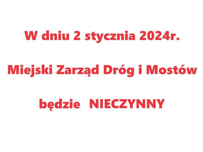 Informacja o tym iż 2 stycznia 2024 roku MZDiM będzie nieczynny